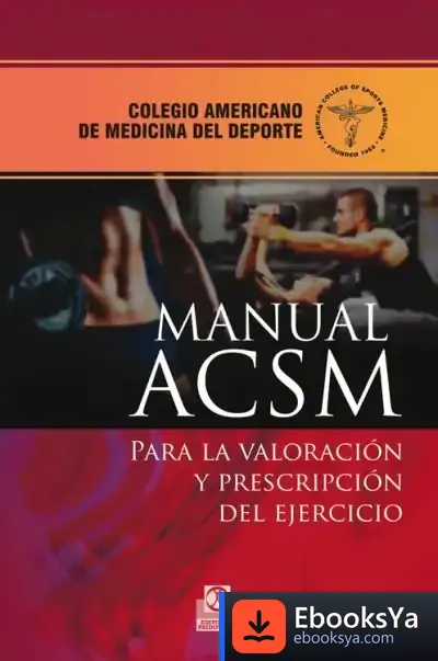 Descargar Manual Acsm Para La Valoración Y Prescripción Del Ejercicio de American College Of Sports Medicine