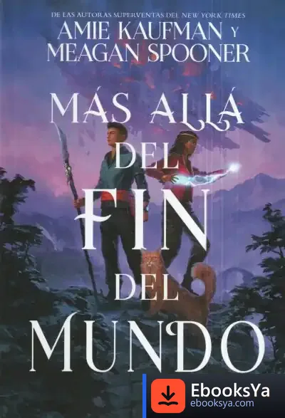 Descargar Más Allá Del Fin Del Mundo de Amie Kaufman
