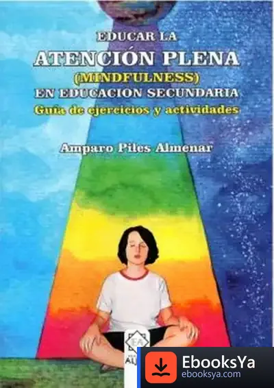 Descargar Educar La Atención Plena (Mindfulness) Educacion Secundari de Amparo Piles Almenar