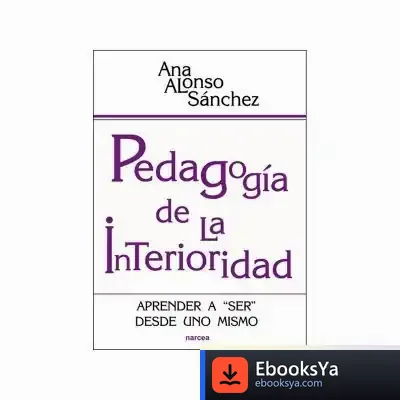 Descargar Pedagogía De La Interioridad de Ana Alonso
