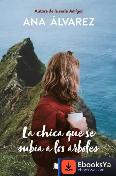 Descargar La Chica Que Se Subía A Los Arboles de Ana Álvarez