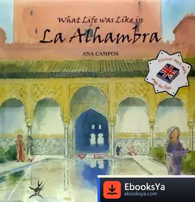 Descargar What Life Was Like In La Alhambra de Ana Campos