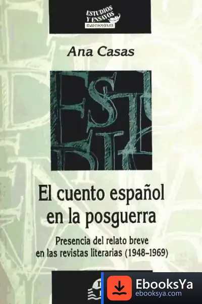 Descargar El Cuento Español En La Posguerra : Presencia Del Relato Breve En Las Revistas Literarias (1948-1969)