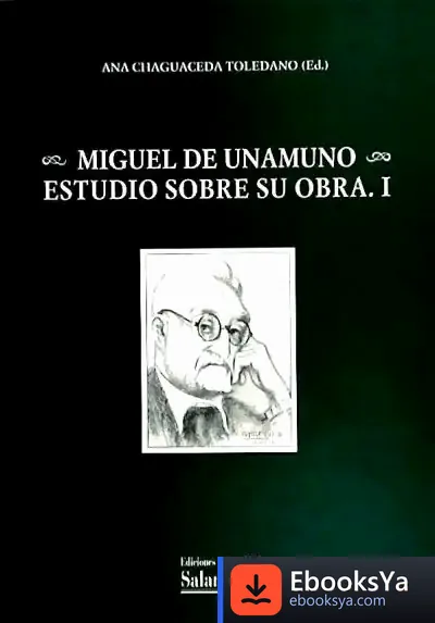 Descargar Miguel De Unamuno. Estudios Sobre Su Obra.I