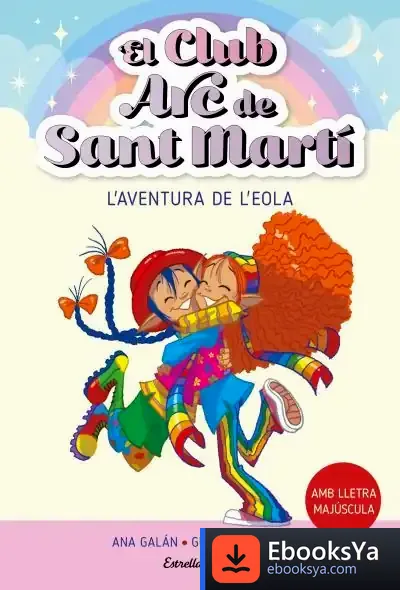 Descargar El Club Arc De Sant Martí 2. L'Aventura De L'Eola de Ana Galán