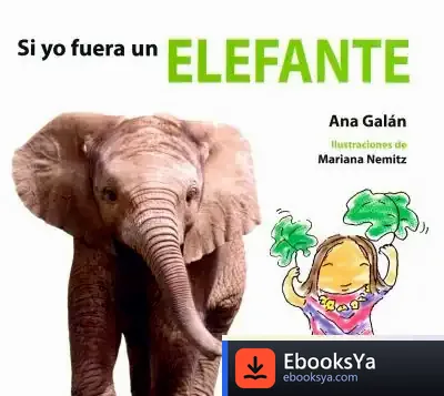 Descargar Si Yo Fuera Un Elefante de Ana Galán