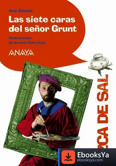 Descargar Las Siete Caras Del Señor Grunt de Luis Alberto Hernando Cuadrado