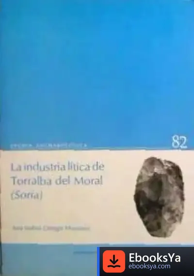 Descargar Industria Litica De Torralba Del Moral, La de Francesc Riera