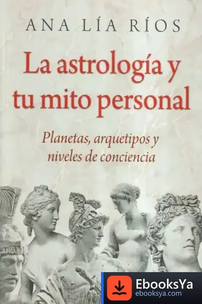 Descargar La Astrología Y Tu Mito Personal de Ana Lía Ríos