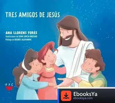 Descargar Tres Amigos De Jesús de Anabel González Vázquez