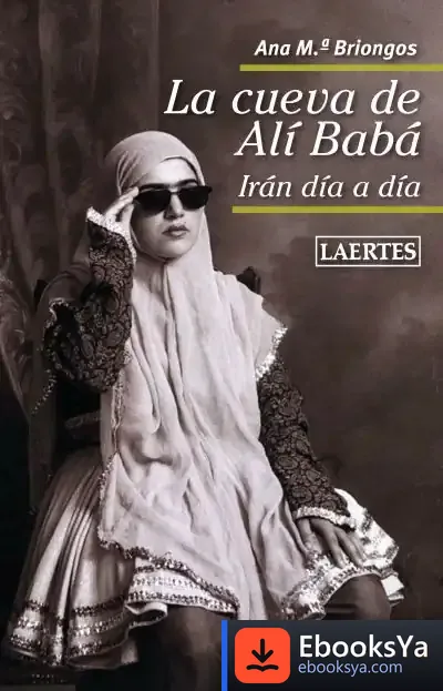 Descargar La Cueva De Alí Babá : Irán Día A Día de Ana M. Briongos