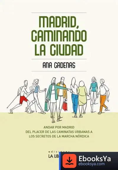 Descargar Madrid, Caminando La Ciudad de Ana María Cadenas Martín