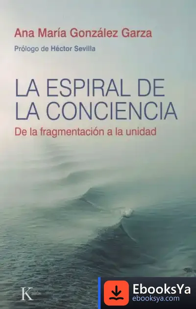 Descargar La Espiral De La Conciencia de Ana María González Garza