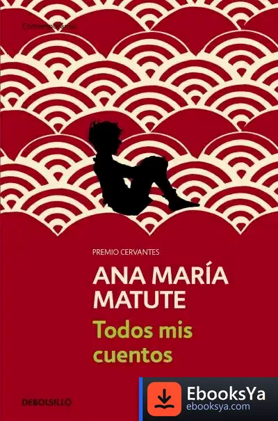 Descargar Todos Mis Cuentos de Ana María Matute