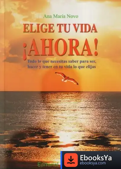Descargar Elige Tu Vida ¡Ahora! de Francisco Morente Valero