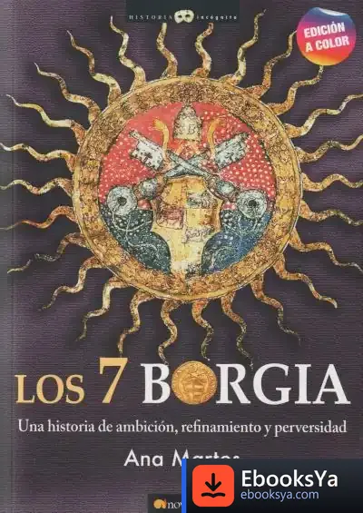 Descargar Los 7 Borgia. Nueva Edición A Color de Ana Martos Rubio