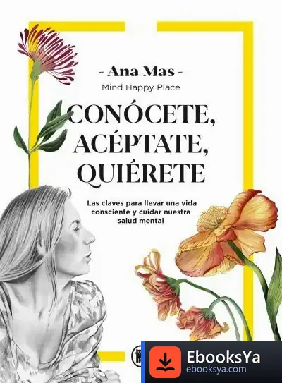 Descargar Conócete, Acéptate, Quiérete de Ana Mas Villaseñor