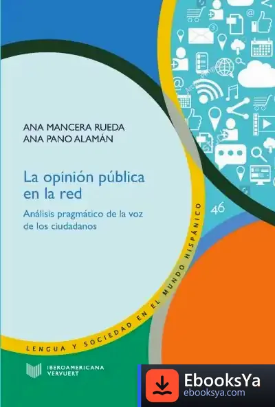 Descargar La Opinión Pública En La Red : Análisis Pragmático De La Voz De Los Ciudadanos