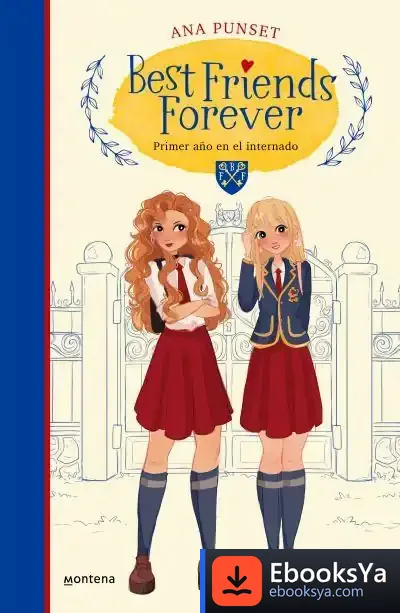 Descargar Primer Año En El Internado (Best Friends Forever 1) de Ana Punset