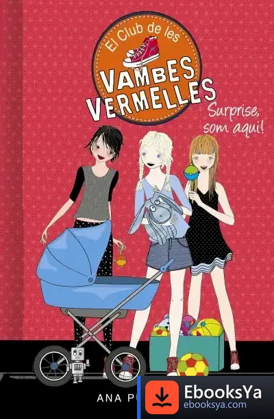 Descargar Surprise, Som Aquí! (Sèrie El Club De Les Vambes Vermelles 17) de Ana Punset