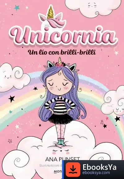 Descargar Unicornia 1: Un Lío Con Brilli-Brilli de Ana Punset