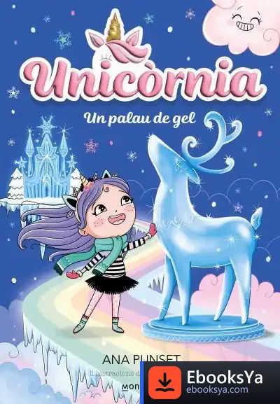 Descargar Unicornia 7 - Un Palau De Gel de Ana Punset