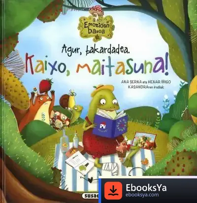 Descargar Emozioen Basoa. Agur, Bakardadea. Kaixo, Maitasuna!
