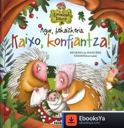 Descargar Emozioen Basoa. Agur, Bekaizkeria. Kaixo, Konfiantza! de Ana Serna Vara