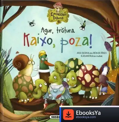 Descargar Emozioen Basoa. Agur, Tristura. Kaixo, Poza! de Ana Serna Vara