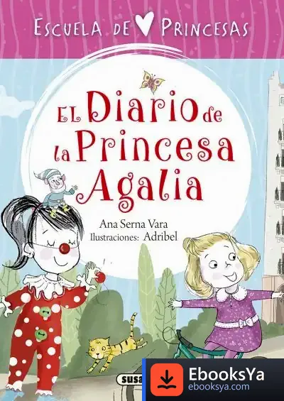 Descargar Escuela De Princesas. El Diario De La Princesa Agalia
