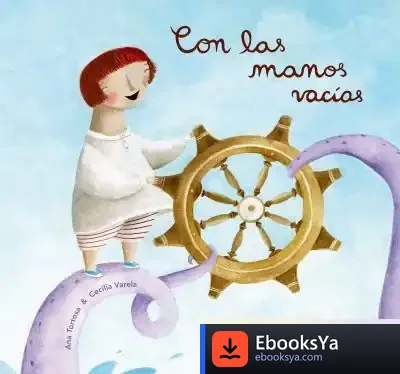 Descargar Con Las Manos Vacias de Ana Tortosa Diego