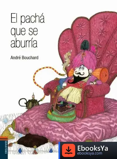 Descargar El Pachá Que Se Aburría de André Bouchard