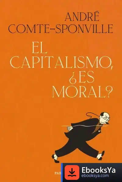 Descargar El Capitalismo, ¿Es Moral? de André Comte-sponville
