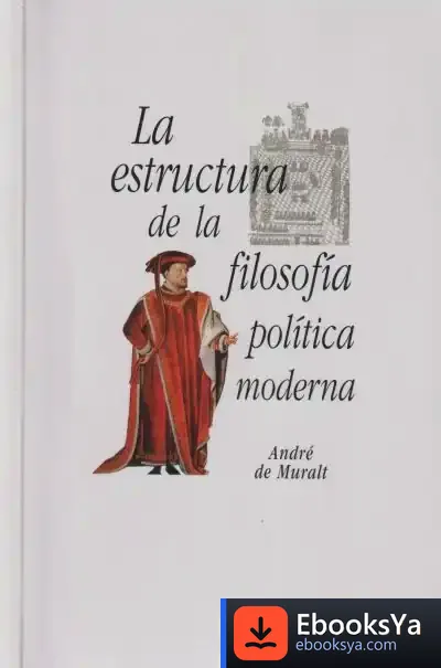 Descargar La Estructura De La Filosofía Política Moderna de Sven Delblanc