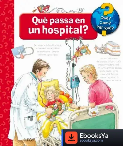 Descargar Què?... Què Passa En Un Hospital? de Andrea Erne