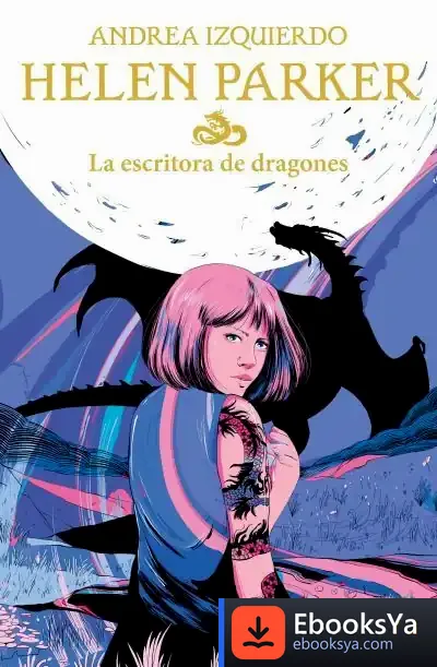 Descargar Helen Parker 2. La Escritora De Dragones de Andrea Izquierdo