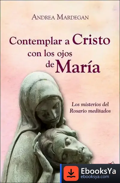 Descargar Contemplar A Cristo Con Los Ojos De María de Andrea Mardegan