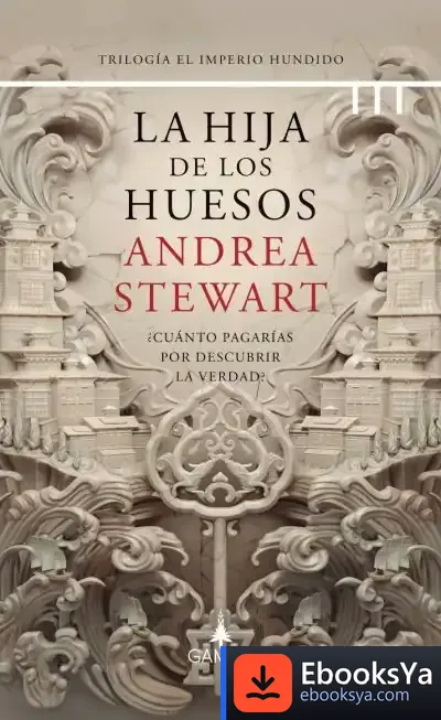 Descargar La Hija De Los Huesos de Andrea Stewart