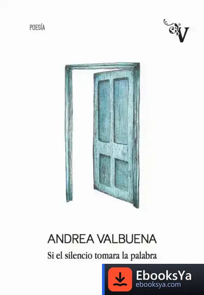 Descargar Si El Silencio Tomara La Palabra de Andrea Valbuena Rodríguez