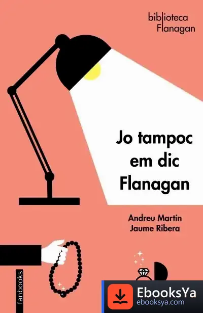 Descargar Jo Tampoc Em Dic Flanagan de Andreu Martín