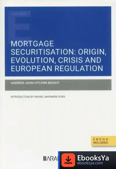 Descargar Mortgage Securitisation: Origin, Evolution, Crisis And European Regulation (Papel + E-Book) de Patrick Holford