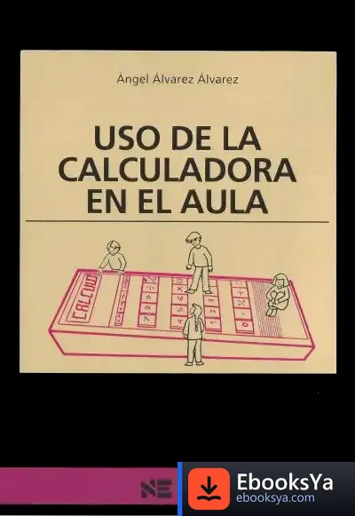 Descargar Uso De La Calculadora En El Aula de Natividad Hernández Muñoz
