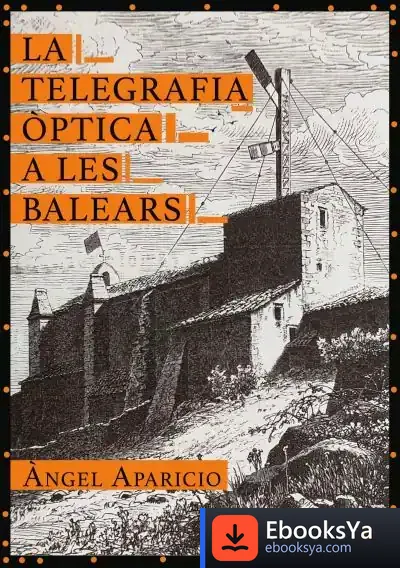 Descargar La Telegrafia Òptica A Les Balears de Àngel Aparicio I Pasqual
