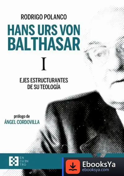 Descargar Hans Urs Von Balthasar I de Ángel Cordovilla Pérez