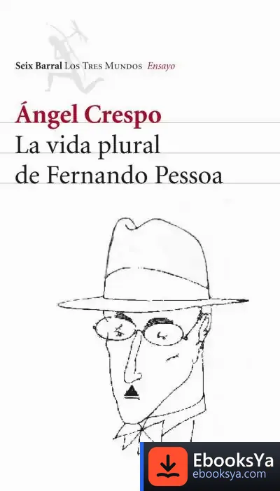 Descargar La Vida Plural De Fernando Pessoa de Ángel Crespo