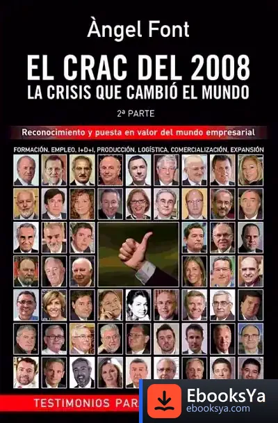 Descargar El Crac Del 2008: La Crisis Que Cambió El Mundo. 2º Parte: Reconocimiento Y Puesta En Valor Del Mundo Empesarial