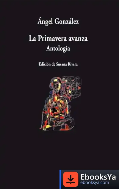Descargar La Primavera Avanza de Ángel González