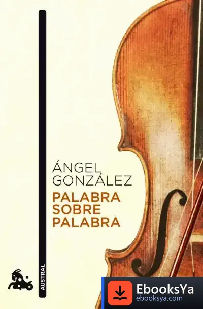 Descargar Palabra Sobre Palabra de Ángel González