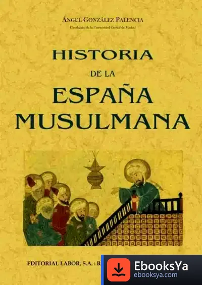 Descargar Historia De La España Musulmana de Ángel González