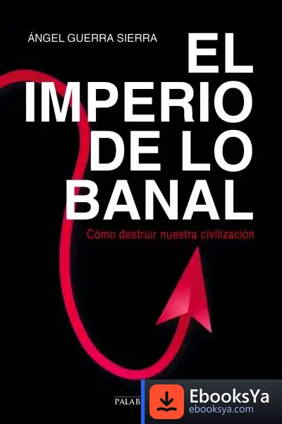 Descargar El Imperio De Lo Banal de Ángel Guerra Sierra